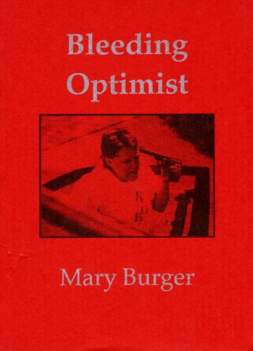 Bleeding Optimist (9780964903319) by Burger, Mary