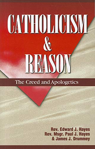 Imagen de archivo de Catholicism and Reason : Creed and Apologetics a la venta por Better World Books