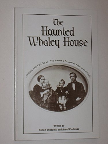 Stock image for The Haunted Whaley House: San Diego, California for sale by Kevin T. Ransom- Bookseller