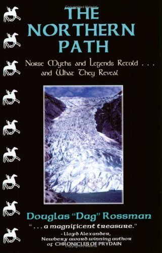 Stock image for The Northern Path: Norse Myths and Legends Retold.And What They Reveal for sale by Zoom Books Company