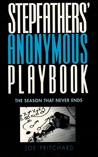 9780964912298: Stepfathers' Anonymous Playbook The Season that Never Ends