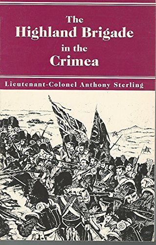 Stock image for The Highland Brigade in the Crimea : Founded on Letters Written During the Years 1854, 1855, and 1856 for sale by Better World Books: West