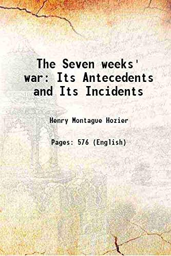 Beispielbild fr The Seven Weeks War: Its Antecedents & Its Incident zum Verkauf von Wonder Book