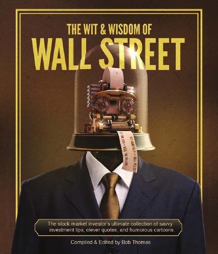 Stock image for The Wit and Wisdom of Wall Street for sale by Better World Books