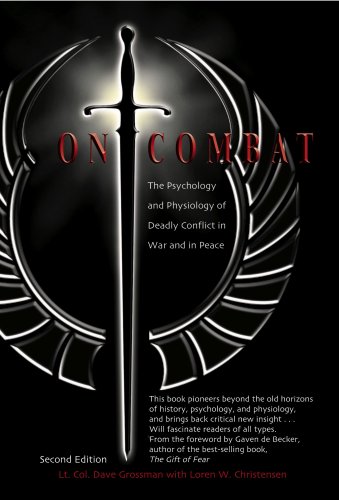 Beispielbild fr On Combat: The Psychology and Physiology of Deadly Conflict in War and in Peace zum Verkauf von Goodwill Books