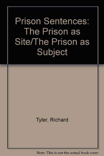 Stock image for Prison Sentences: The Prison as Site / The Prison as Subject for sale by Frabjous Books