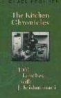 The Kitchen Chronicles: 1001 Luches With J Krishnamurti (FIRST EDITION, FIRST PRINTING SIGNED BY ...