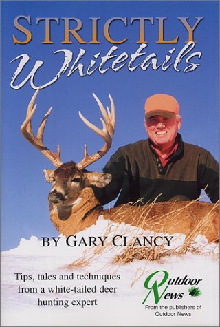 Strictly Whitetails (9780964925762) by Clancy, Gary
