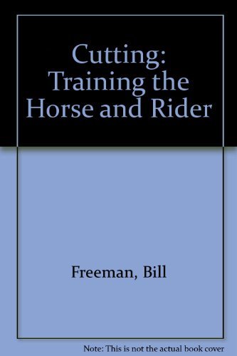 9780964928879: Cutting: Training the Horse and Rider