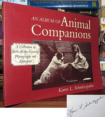 Imagen de archivo de Animal Companions: or An Album of Animal Companions : A Collection of Turn-of-the-Century Photographs and Ephemera a la venta por Better World Books