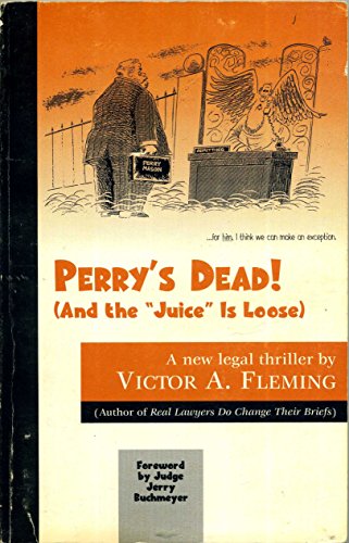 PERRY'S DEAD! (And the Juice is Loose)