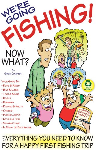Imagen de archivo de Were Going Fishing! Now What? (Everything You Need To Know For a Happ a la venta por Hawking Books