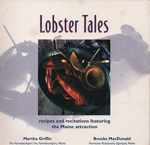 Stock image for Lobster Tales: Recipes and Recitations Featuring the Maine Attraction for sale by BombBooks