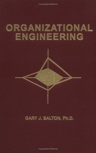 Beispielbild fr Organizational Engineering: A New Method of Creating High Performance Human Structures zum Verkauf von ThriftBooks-Dallas