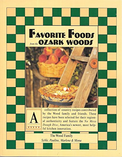 Beispielbild fr Favorite Foods from the Ozark Woods by Wyatt, Marlene, Whitlock, Syble, Elliott, Mona, Dillard, Pau (1995) Paperback zum Verkauf von Gulf Coast Books