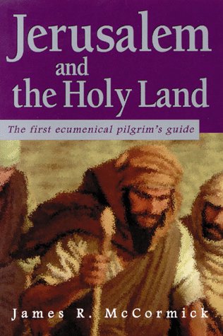 Imagen de archivo de Jerusalem and the Holy Land : The First Ecumenical Pilgrim's Guide a la venta por Better World Books