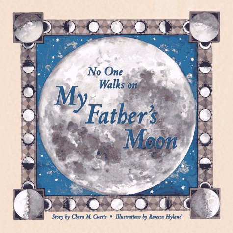 No One Walks on My Father's Moon (9780964945418) by Curtis, Chara M.