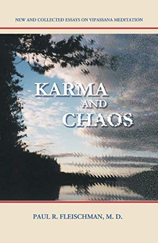 Imagen de archivo de Karma and Chaos: New and Collected Essays on Vipassana Meditation (Vipassana Meditation and the Buddha's Teachings) a la venta por HPB-Emerald