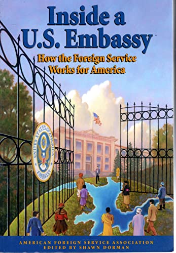 Imagen de archivo de Inside a U.S. Embassy: How the Foreign Service Works for America a la venta por Gulf Coast Books