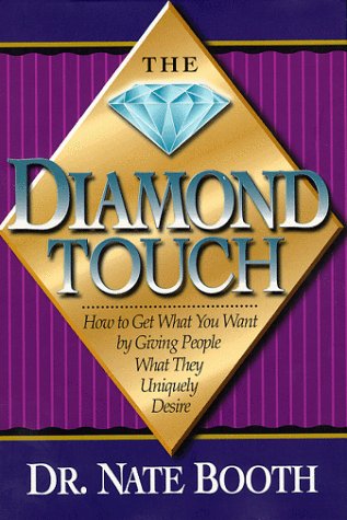 Beispielbild fr The Diamond Touch : How to Get What You Want by Giving People What They Uniquely Desire zum Verkauf von Better World Books