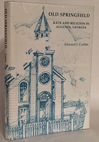 Imagen de archivo de Old Springfield: Race and Religion in Augusta, Georgia a la venta por Irish Booksellers