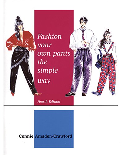 Stock image for Fashion Your Own Pants The Simple Way for sale by Jenson Books Inc