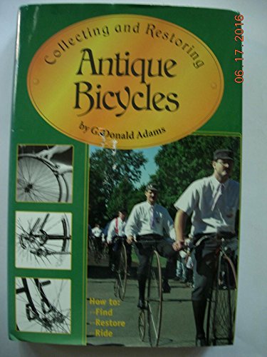 Stock image for Collecting Restoring Antique Bicycles for sale by Zoom Books Company