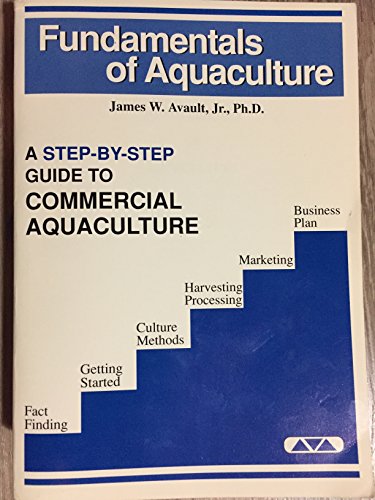 9780964954908: Fundamentals of Aquaculture : A Step-By-Step Guide to Commercial Aquaculture