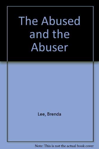 Beispielbild fr The Abused and the Abuser zum Verkauf von Books From California