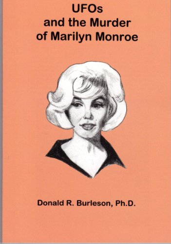 UFOs and the Murder of Marilyn Monroe (9780964958050) by Donald R. Burleson