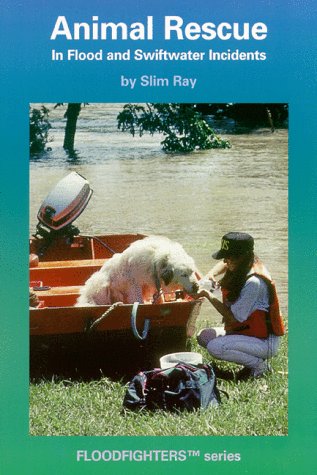 9780964958524: Animal Rescue in Flood and Swiftwater Incidents: A Manual for the Rescue Professional