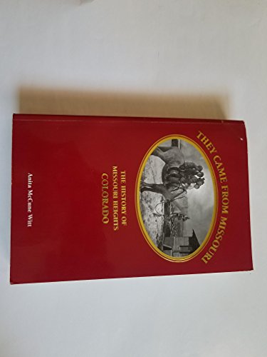 Beispielbild fr They Came from Missouri: The History of Missouri Heights Colorado zum Verkauf von Books of the Smoky Mountains