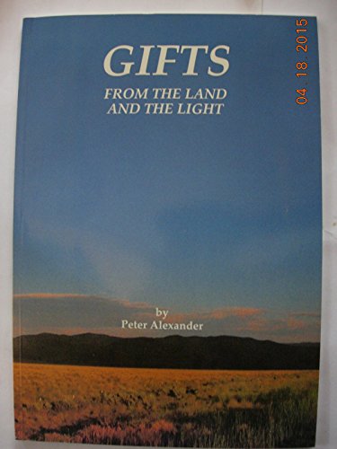 Gifts from the land and the light (9780964962309) by Alexander, Peter