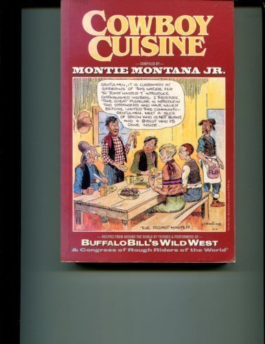 Stock image for Cowboy Cuisine: By Performers & Friends of Buffalo Bill's Wild West for sale by Reliant Bookstore
