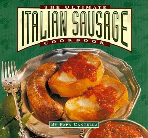 Beispielbild fr The Ultimate Italian Sausage Cookbook zum Verkauf von Better World Books