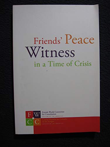 Imagen de archivo de Friend's Peace Witness In A Time Of Crisis a la venta por Vintage Quaker Books