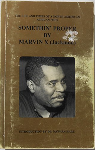 Stock image for Somethin' Proper: The Life and Times of a North American African Poet for sale by Arundel Books