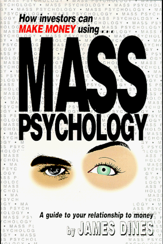 How Investors Can Make Money Using Mass Psychology: A Guide to Your Relationship With Money