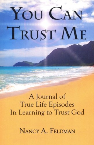 Stock image for You Can Trust Me: A Journal of True Life Episodes in Learning to Trust God for sale by Integrity Books Corp.