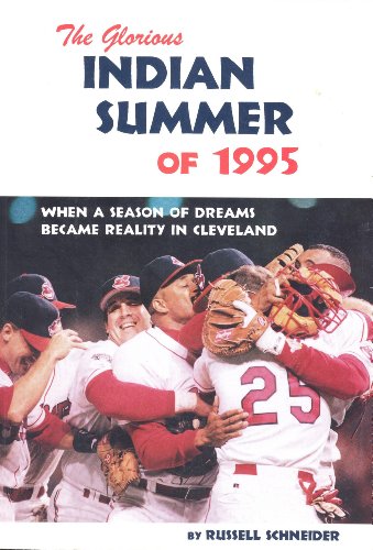 Stock image for Glorious Indian Summer of 1995: Season of Dreams.Cleveland for sale by SecondSale
