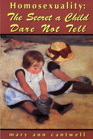 Imagen de archivo de Homosexuality: The Secret a Child Dare Not Tell a la venta por Half Price Books Inc.