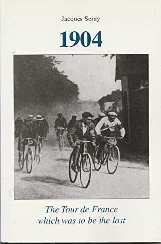 Imagen de archivo de 1904: The Tour de France Which Was to Be the Last a la venta por WorldofBooks