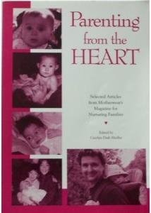 Stock image for Parenting from the Heart:selected Articles from Motherwear's Magazine for Nurturing Families for sale by The Unskoolbookshop