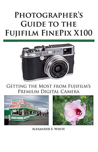 Imagen de archivo de Photographer's Guide to the Fujifilm FinePix X100 a la venta por BooksRun