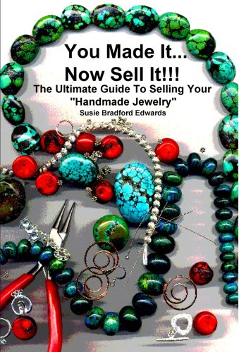 Beispielbild fr You Made It Now Sell It : The Ultimate Guide to Selling Your Handmade Jewelry zum Verkauf von WorldofBooks