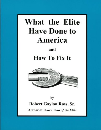 Stock image for What the Elite Have Done to America and How To Fix It for sale by HPB-Red