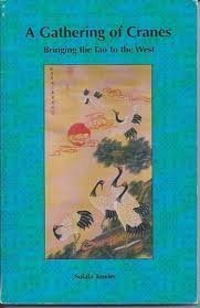 9780964991200: A Gathering of Cranes: Bringing the Tao to the West