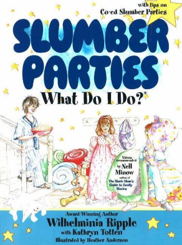 Stock image for Slumber Parties: What Do I Do? : With Tips on Co-Ed Slumber Parties for sale by Irish Booksellers