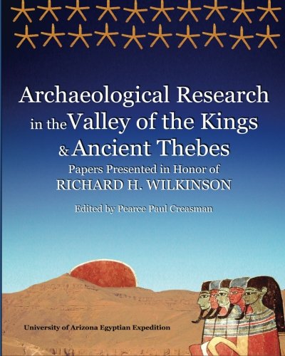 Beispielbild fr Archaeological Research in the Valley of the Kings and Ancient Thebes: Papers Presented in Honor of Richard H. Wilkinson zum Verkauf von Seattle Goodwill