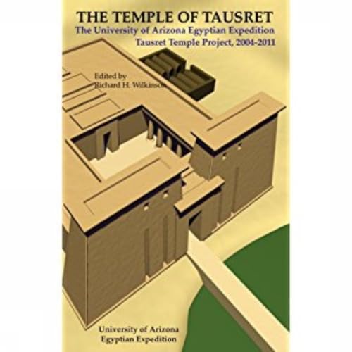9780964995826: The Temple of Tausret: The University of Arizona Egyptian Expedition Tausret Temple Project, 2004-2011
